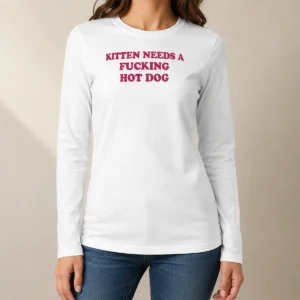 Awesome Nice Kitten Needs A Fcking Hot Dog Embroidered Long Sleeve Shirt