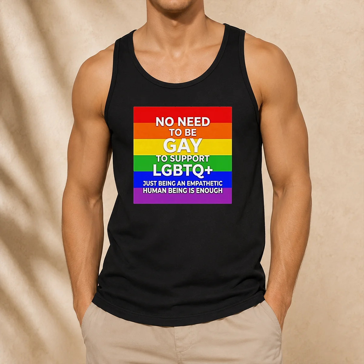 Awesome No Need To Be Gay To Support LGBTQ Just Being An Empathetic Human Being Is Enough Tank Top