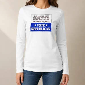 Awesome Republican Party Political Satire Eat Tainted Meat Breathe Poison Air Vote long sleeve shirt in black, front view