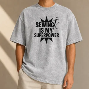 Awesome Sewing Is My Superpower Seamstress Quilting Washed T-Shirt