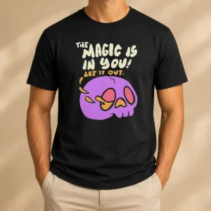 Awesome The Magic Is In You Let It Out Skull Inspirational