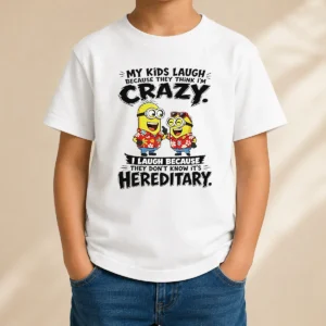 Funny Minion My Kids Laugh Because They Think Im Crazy I Laugh Because They Dont Know Its Heredi Kids T-Shirt