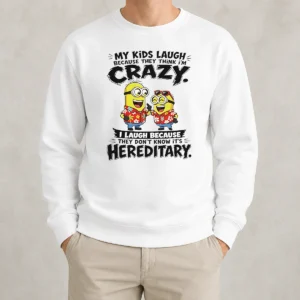 Funny Minion My Kids Laugh Because They Think Im Crazy I Laugh Because They Dont Know Its Heredi Sweater