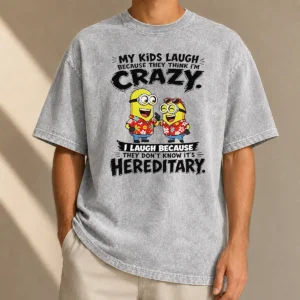 Funny Minion My Kids Laugh Because They Think Im Crazy I Laugh Because They Dont Know Its Heredi Washed T-Shirt
