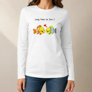 Funny Official Cute Fish Couple Long Time No Sea Pun Cartoon Illustration Animal Long Sleeve Shirt