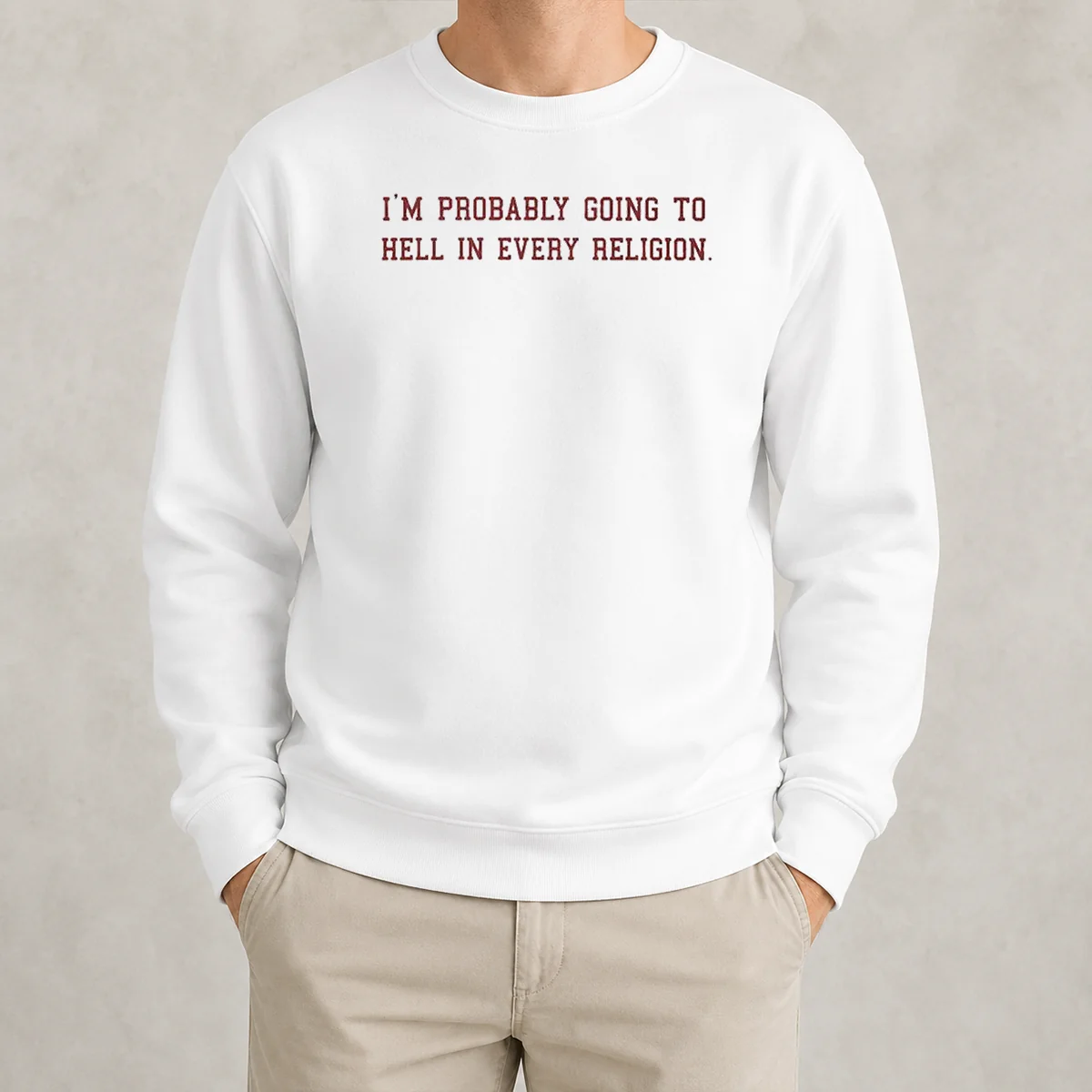 Good Im Probably Going To Hell In Every Religion Sweater