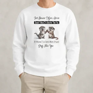 Good Otters Just Because Give Advice Doesn'T Mean I'M Smarter Than You sweater in charcoal gray, crewneck style with long sleeves