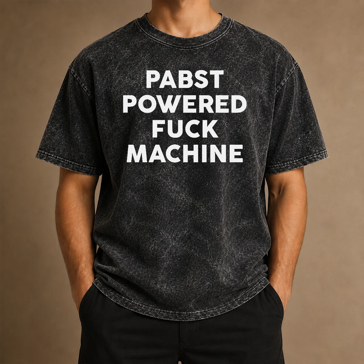 Good Pabst Powered Fuck Machine Bold All Caps Statement Typography Quote Text Washed T-Shirt