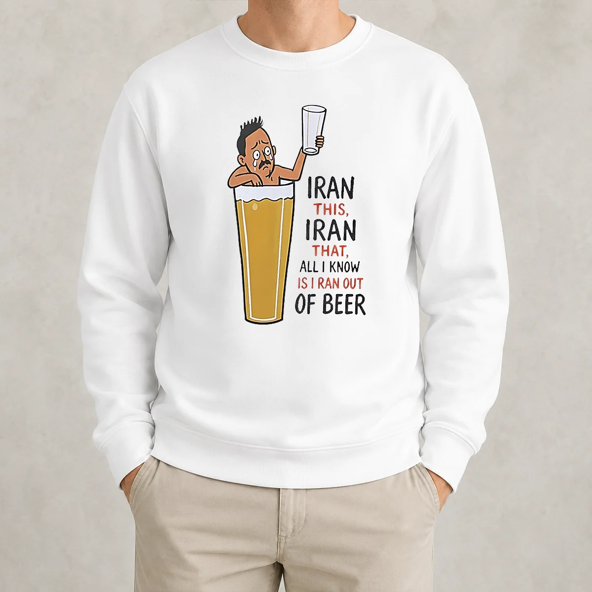 Good Pretty Iran This Iran That All I Know Is I Ran Out Of Beer Sweater
