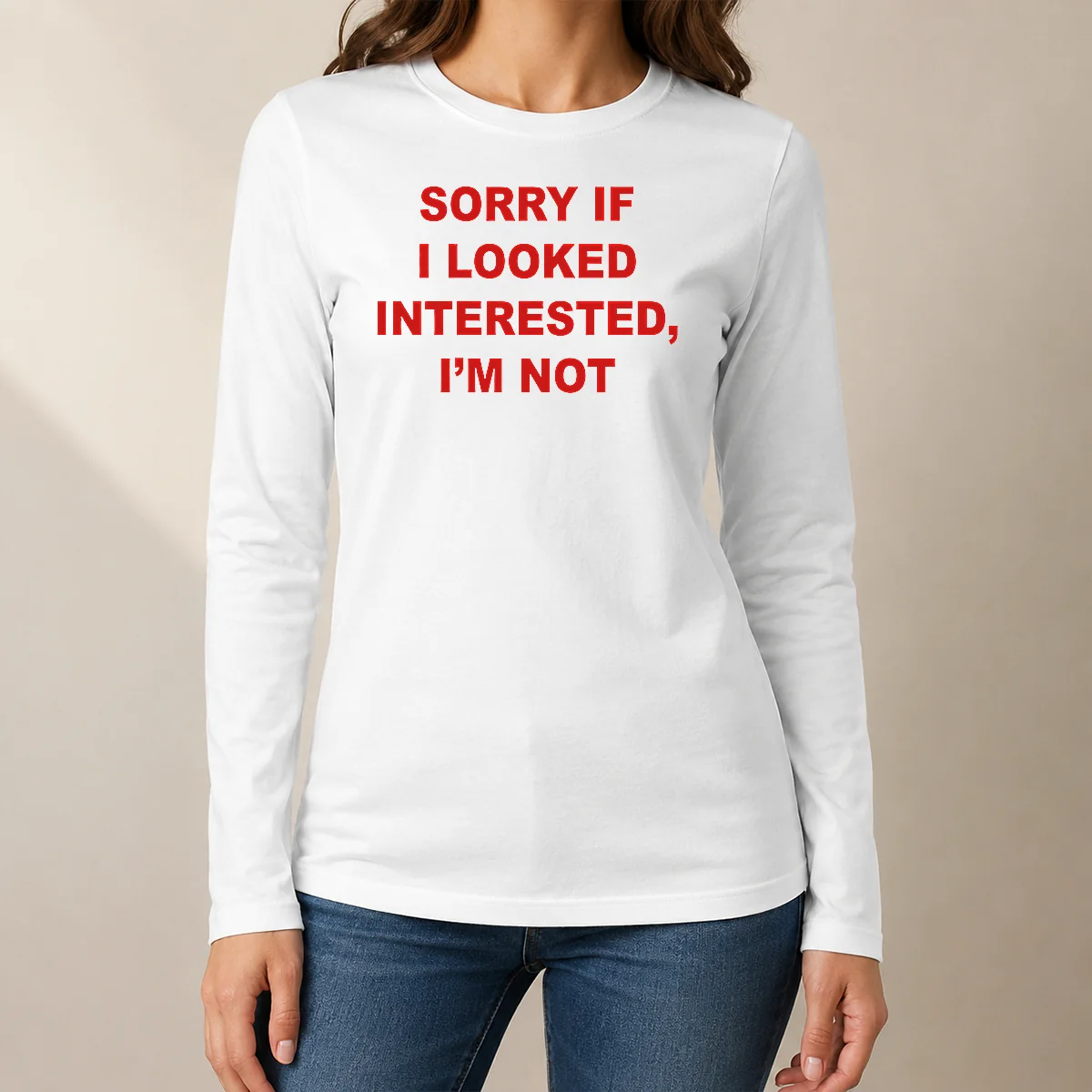 Good Sorry If I Looked Interested I'M Not Bold Capitalized Statement Quote long sleeve shirt in black with white text