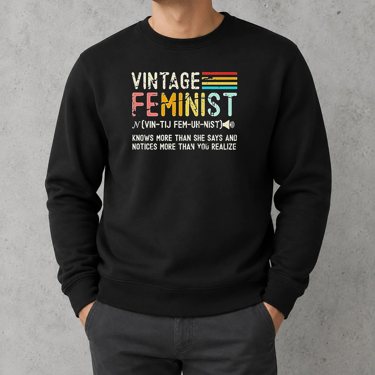 Good Vintage Feminist Knows More Than She Says Sweater