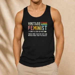 Good Vintage Feminist Knows More Than She Says Tank Top