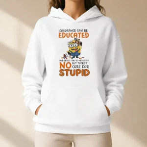 Hot Minion Despicable Me Ignorance Can Be Educated And Crazy Can Be Medicated Hoodie