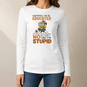 Hot Minion Despicable Me Ignorance Can Be Educated And Crazy Can Be Medicated Long Sleeve Shirt