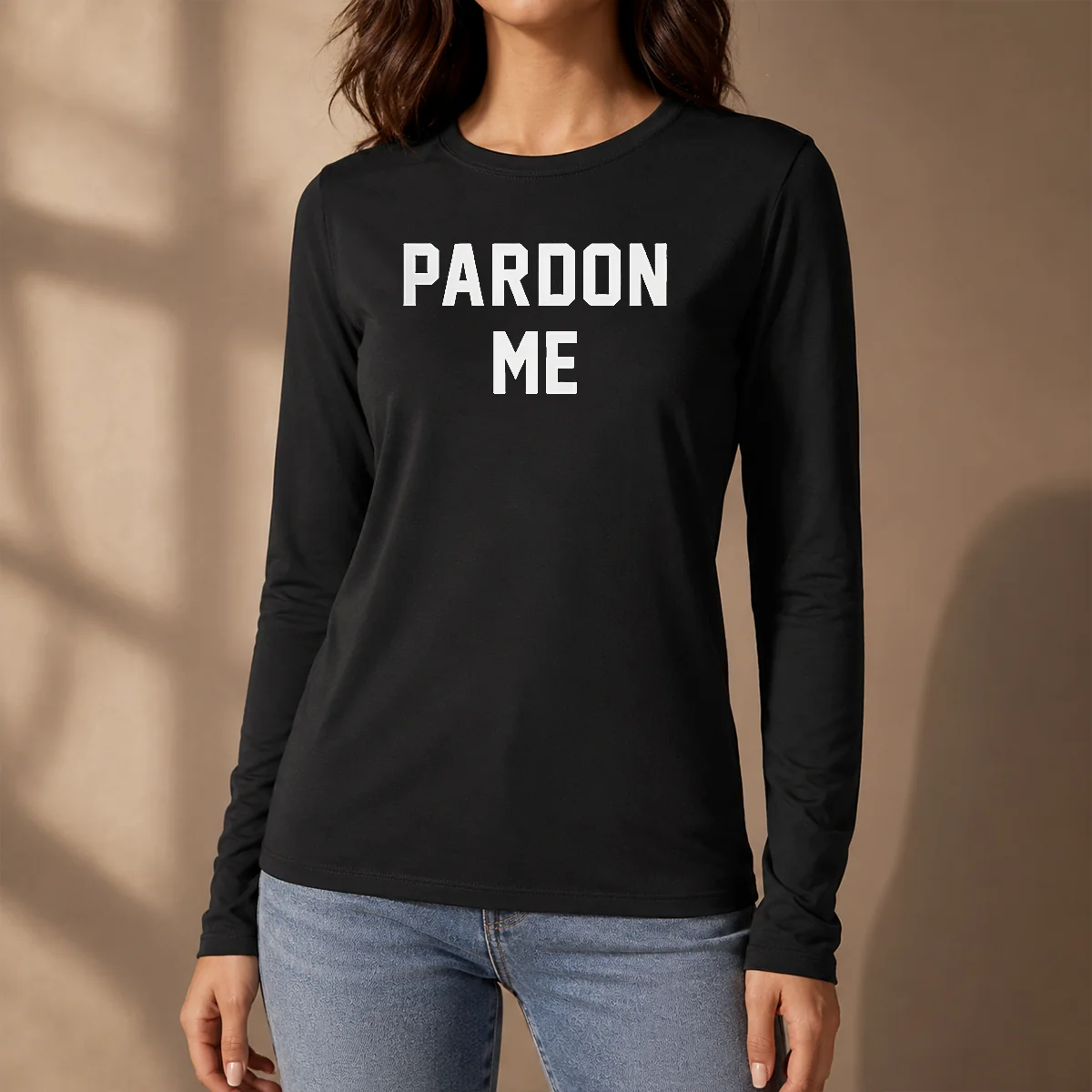 Hot Pardon Me Long Sleeve Shirt