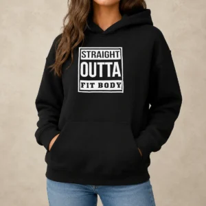 Hot Premium Straight Outta Fit Body Parody Pop Quote Hoodie