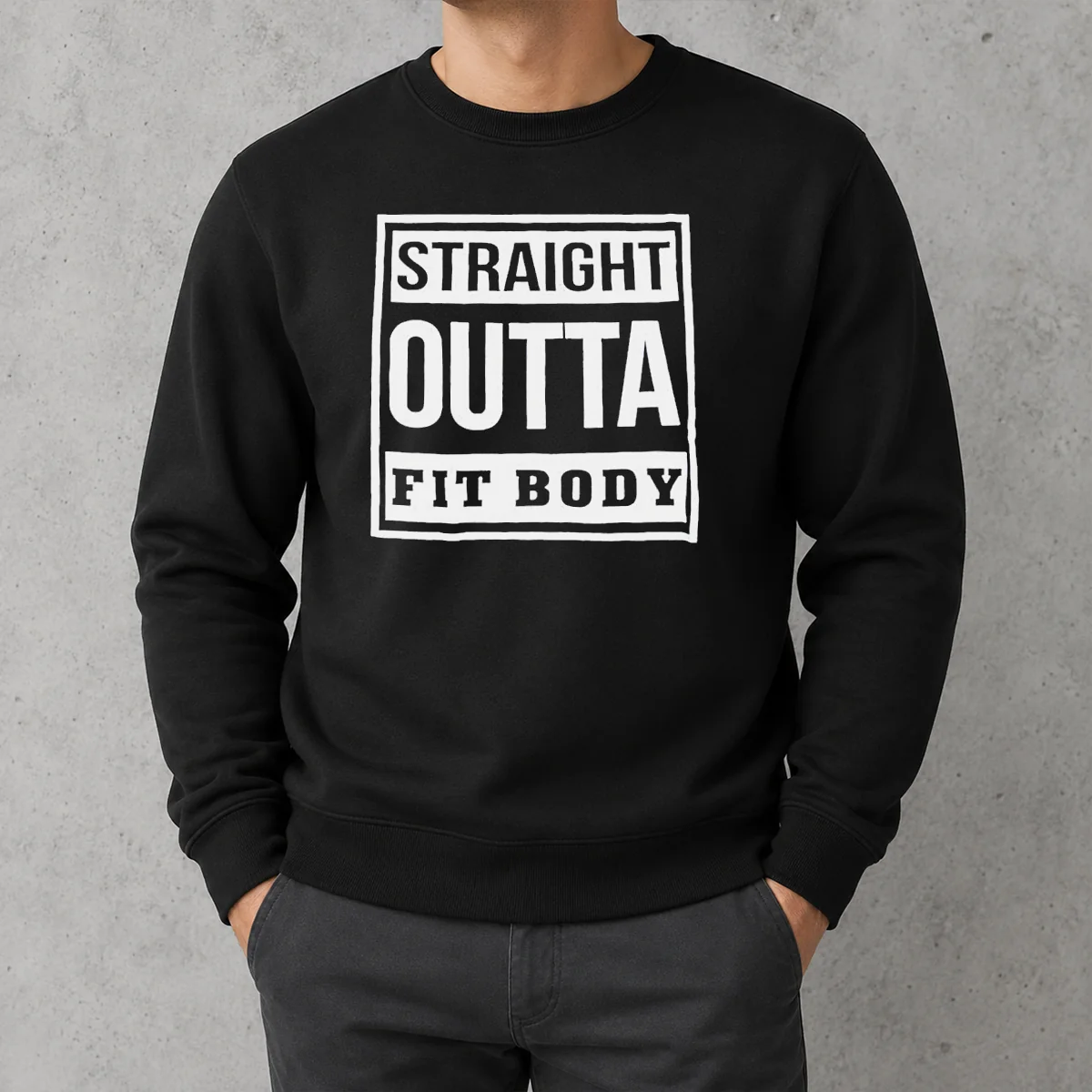 Hot Premium Straight Outta Fit Body Parody Pop Quote Sweater in black, featuring bold white text on the front