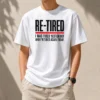 Hot RE TIRED Funny Office Burnout Graphic Geek