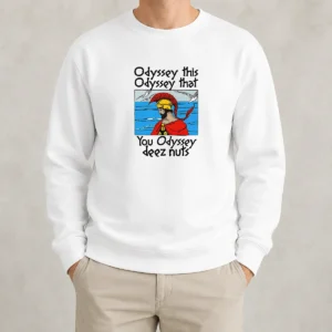 Nice Odyssey This Odyssey That You Odyssey Deez Nuts Sweater