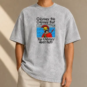 Nice Odyssey This Odyssey That You Odyssey Deez Nuts Washed T-Shirt