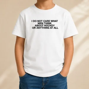 Nice Pretty I Do Not Care What Men Think About Hockey Or Anything At All Hockey Fan kids t shirt, short sleeve cotton tee for children