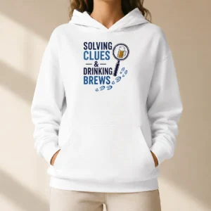 Nice Solving Clues And Drinking Brews Detective Hoodie