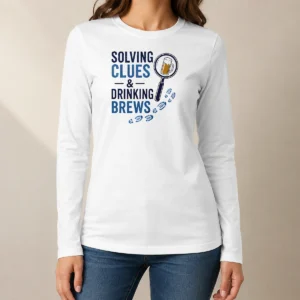 Nice Solving Clues And Drinking Brews Detective Long Sleeve Shirt