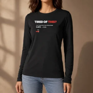 Nice Tired Of This Play Through Rate Analytics Dashboard Long Sleeve Shirt