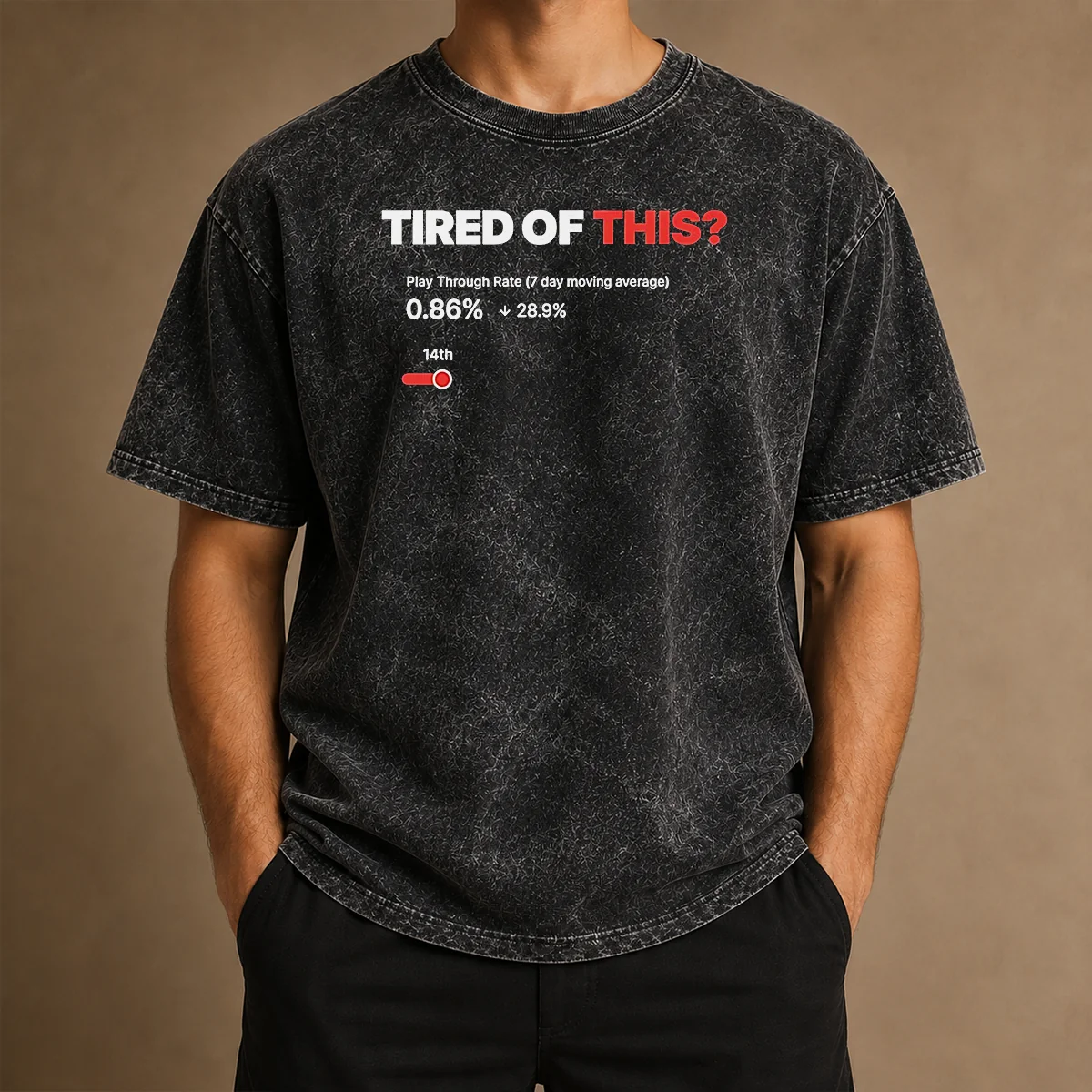 Nice Tired Of This Play Through Rate Analytics Dashboard washed t shirt in light grey, front view