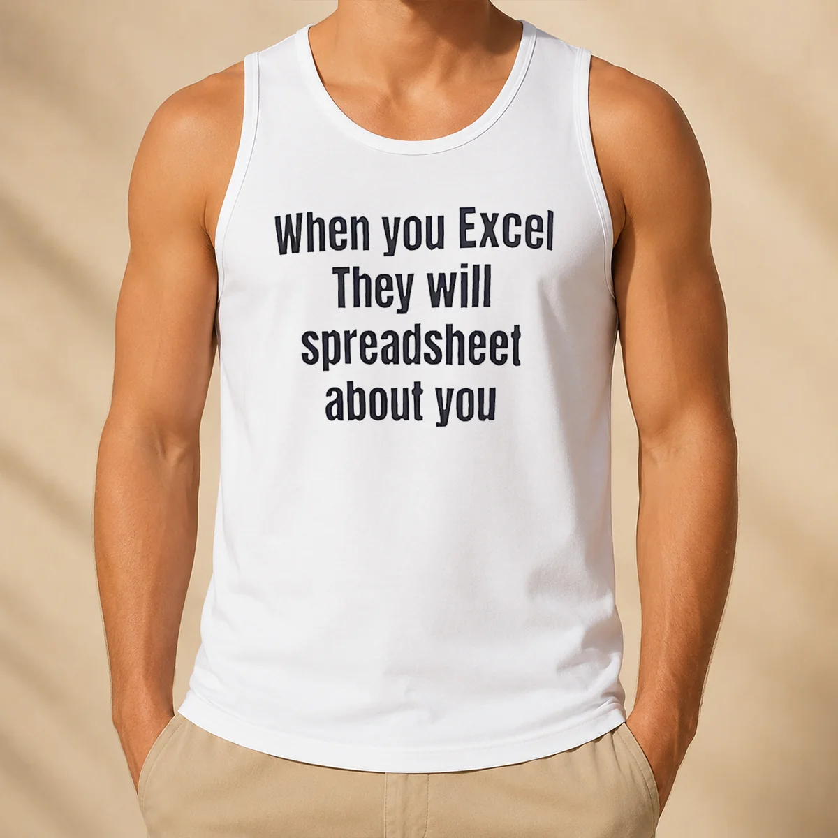 Nice When You Excel They Will Spreadsheet About You Tank Top