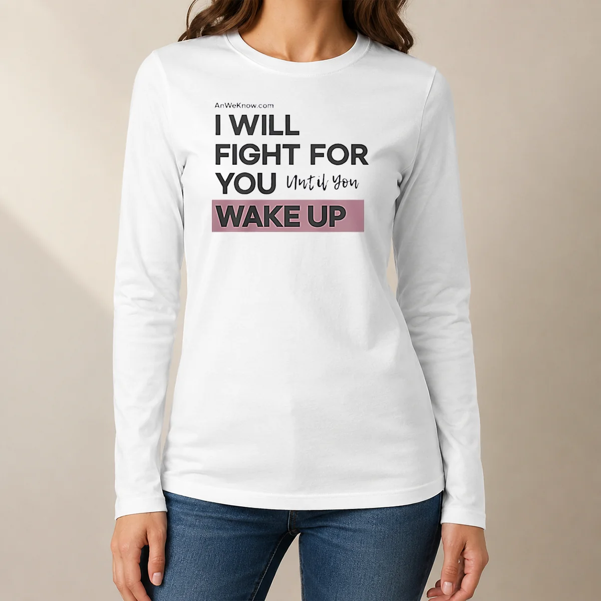 Official I Will Fight For You Until You Wake Up Long Sleeve Shirt