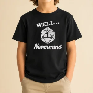 Official Well Nevermind D20 Dice Roll One Kids T-Shirt