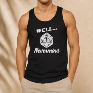 Official Well Nevermind D20 Dice Roll One Tank Top