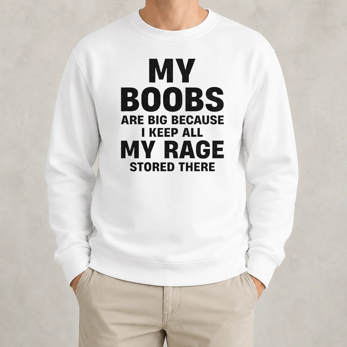 Original My Boobs Are Big Because I Keep All My Rage Stored There Sweater