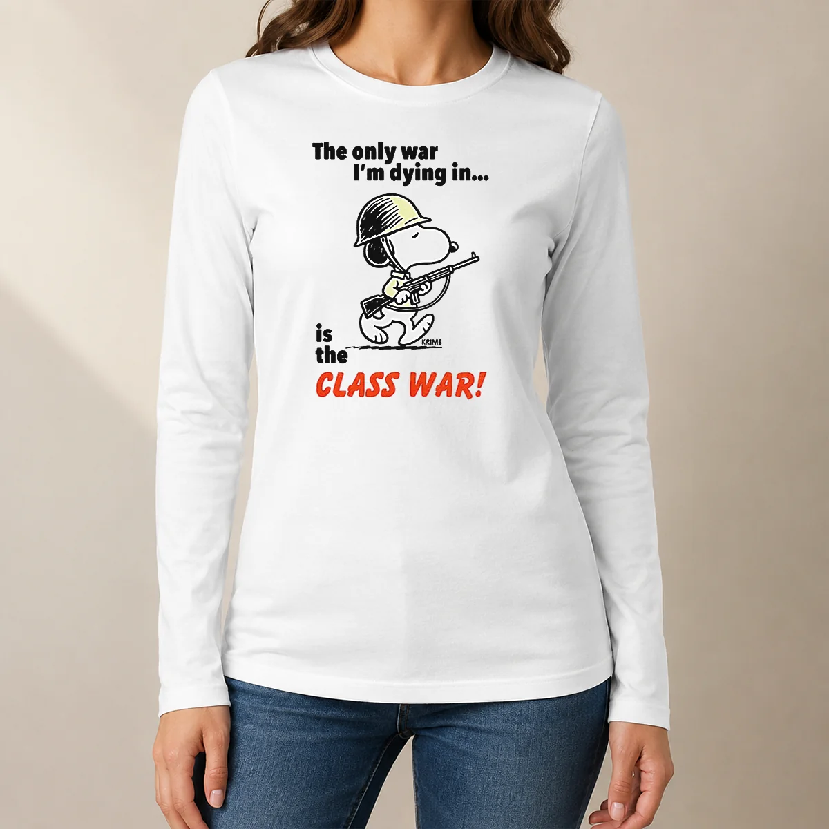 Original Snoopy The Only War I'M Dying In Is The Class War Long Sleeve Shirt
