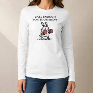 Original Tall Enough For Your Shins Boxing Rabbit Long Sleeve Shirt