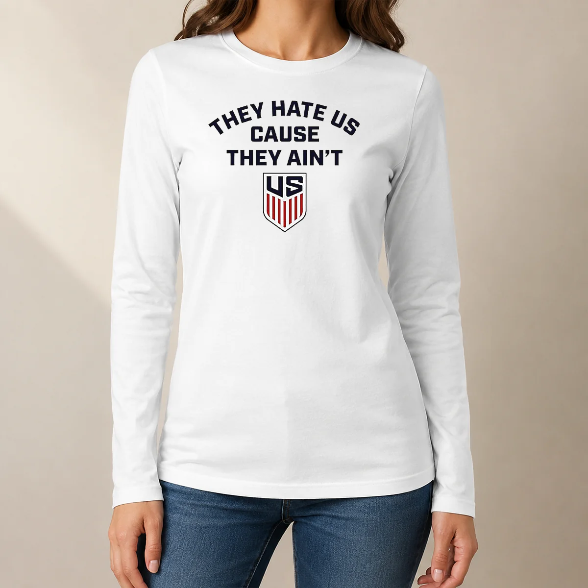 Original United States Men National Team They Hate US Cause They Ain't US long sleeve shirt in classic fit with bold graphic text