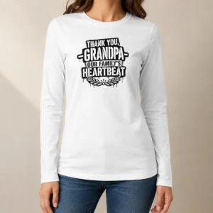 Premium Pretty Family Celebration Grandpa Thank You Stencil Long Sleeve Shirt
