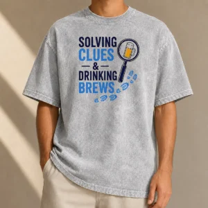 Premium Solving Clues And Drinking Brews Washed T-Shirt