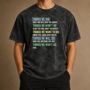 Premium Things We Did Things We Won'T Do Rock Songs Washed T-Shirt