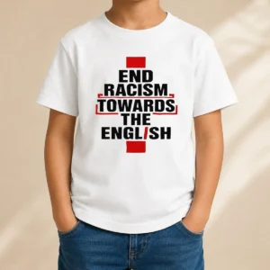 Pretty Awesome End Racism Towards The English Kids T-Shirt