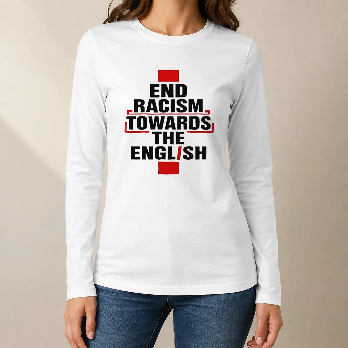 Pretty Awesome End Racism Towards The English Long Sleeve Shirt