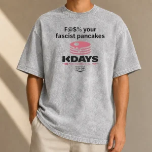Pretty Fck Your Fascist Pancakes Kdays Pancake Breakfast Washed T-Shirt
