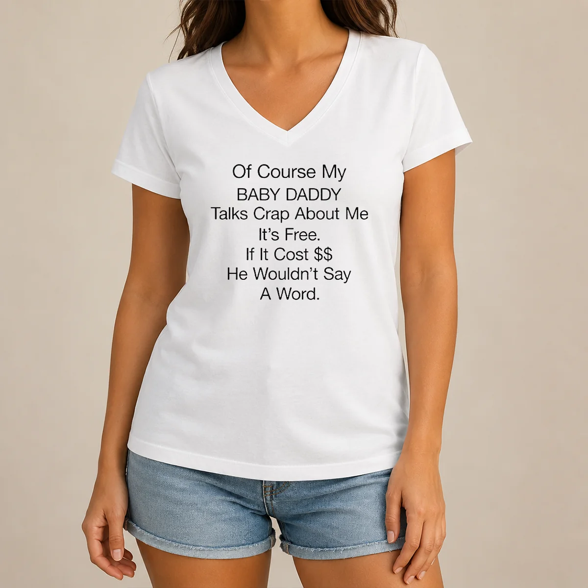 Pretty Of Course My Baby Daddy V-Neck Shirt Pretty Of Course My Baby Daddy V-Neck Shirt
