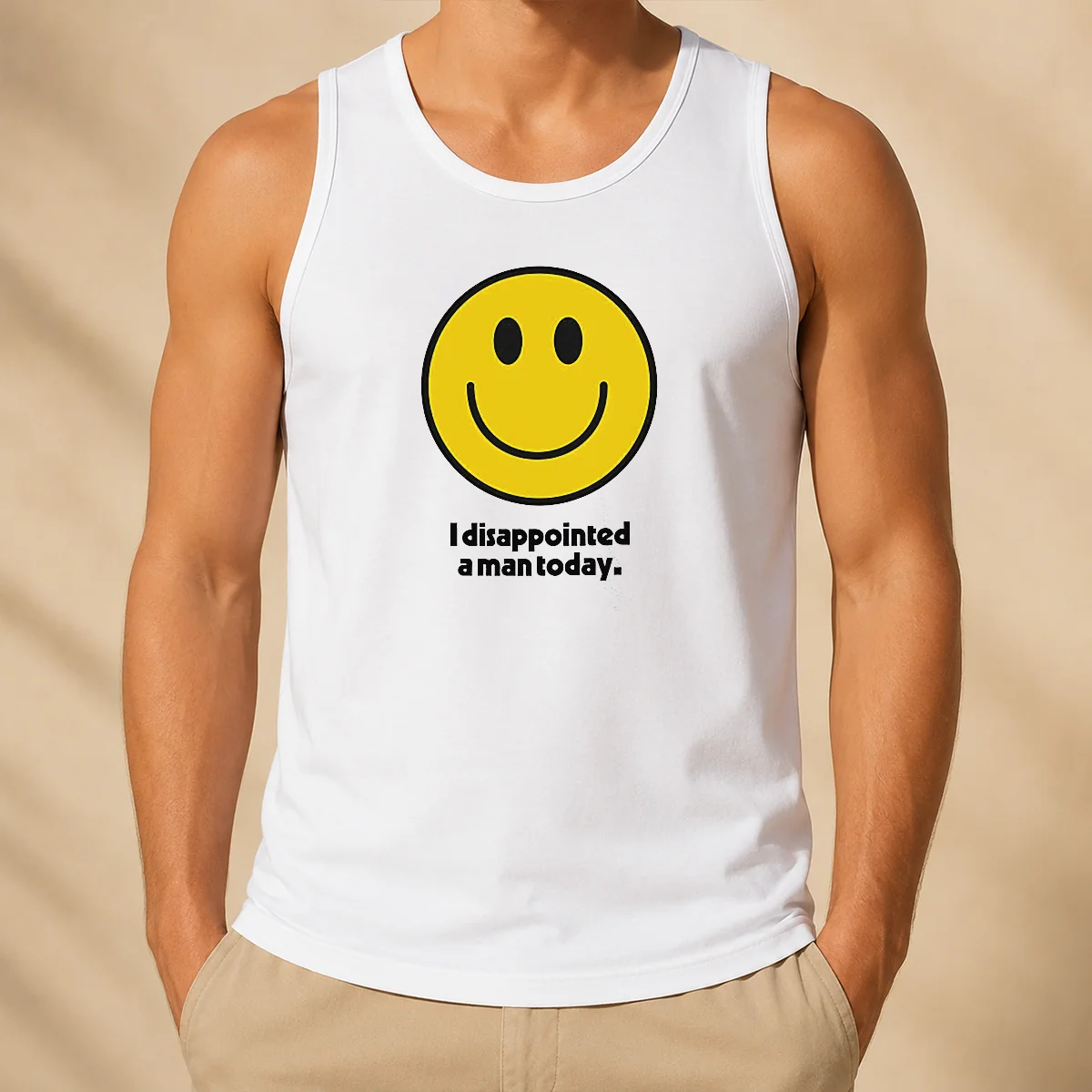 Pretty Original I Disappointed A Man Today Smiley Face Sarcastic Tank Top