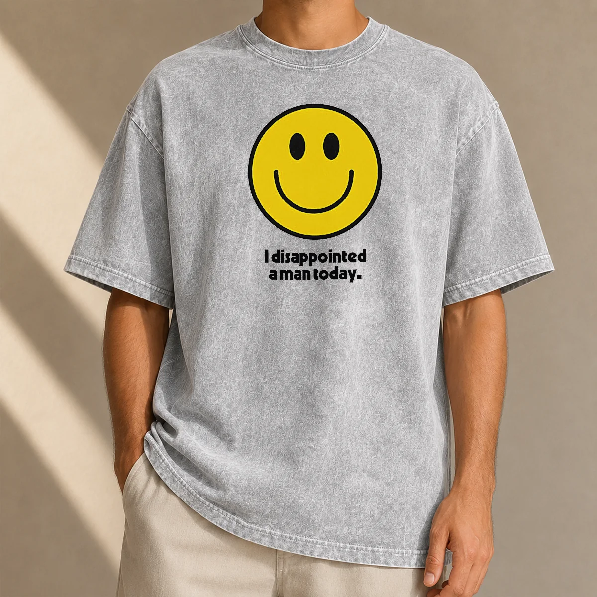 Pretty Original I Disappointed A Man Today Smiley Face Sarcastic Washed T-Shirt
