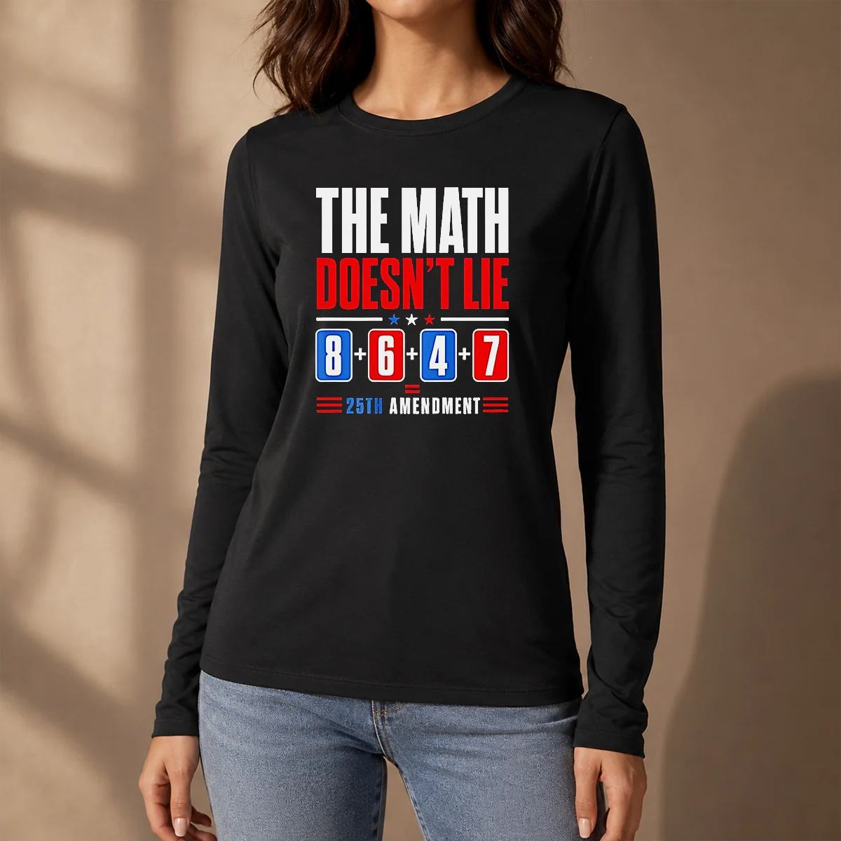 Pretty The Math Does Not Lie 8 6 4 7 25th Amendment American Political Protest Long Sleeve Shirt