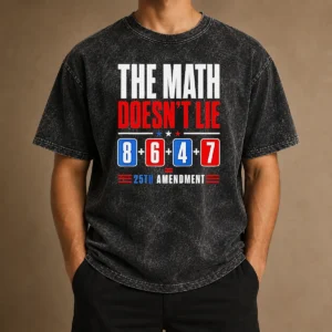 Pretty The Math Does Not Lie 8 6 4 7 25th Amendment American Political Protest Washed T Shirt in faded color with classic fit