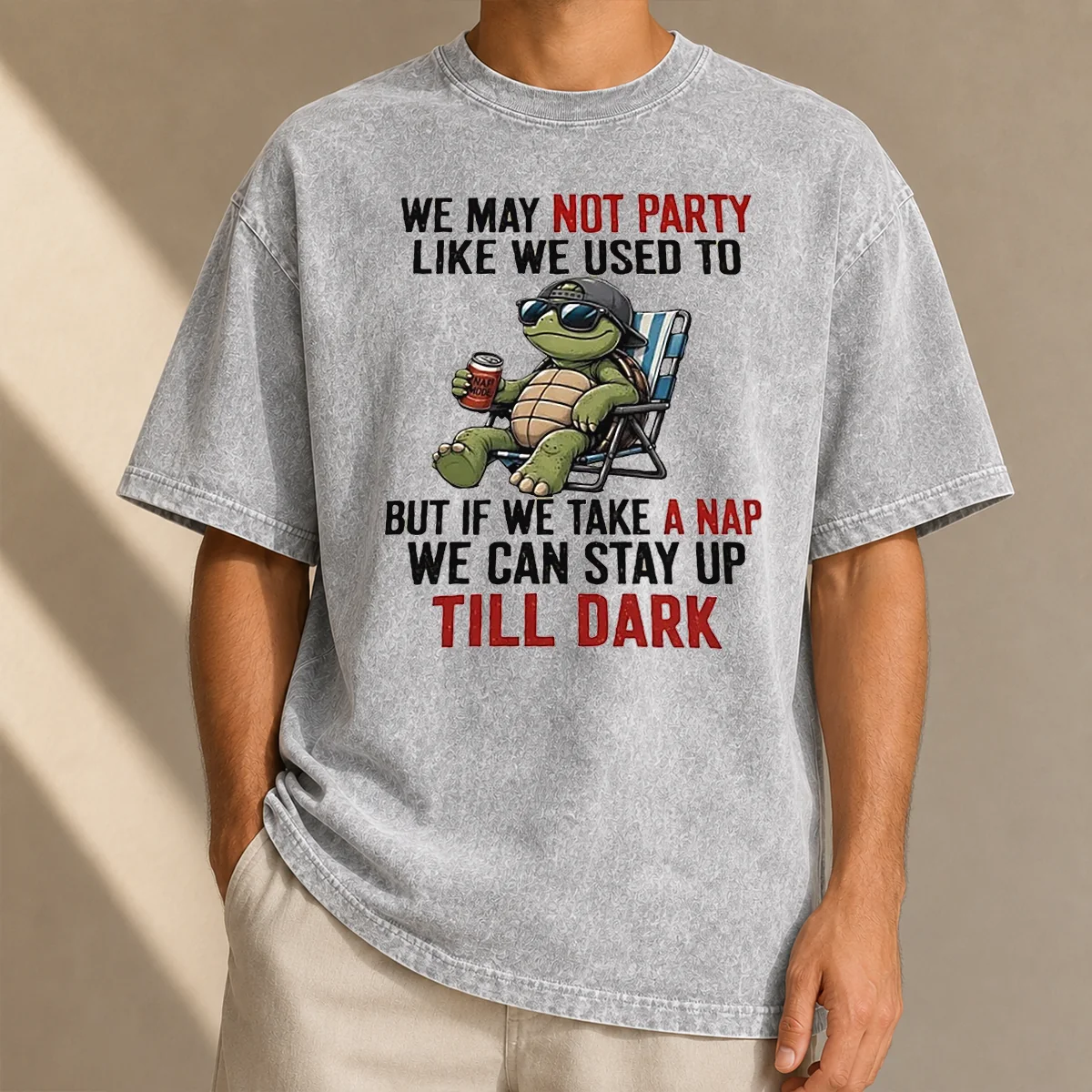 Pretty Turtle We May Not Party Like We Used To But If We Take A Nap We Can Stay Up Till Dark Washed T-Shirt