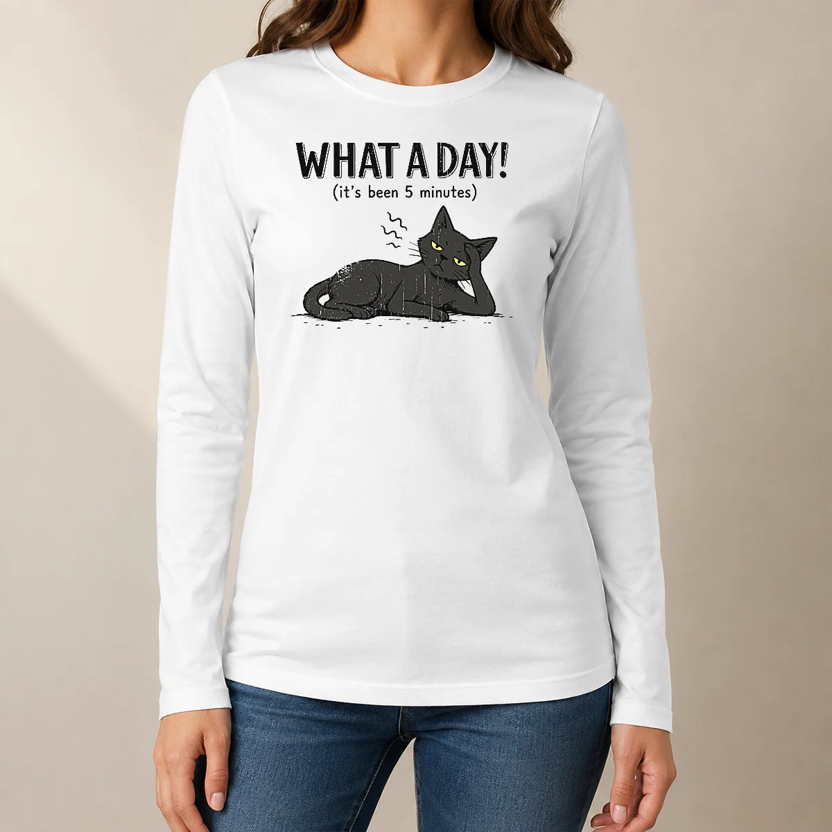 Pretty What A Day Cat It'S Been 5 Minutes Long Sleeve Shirt